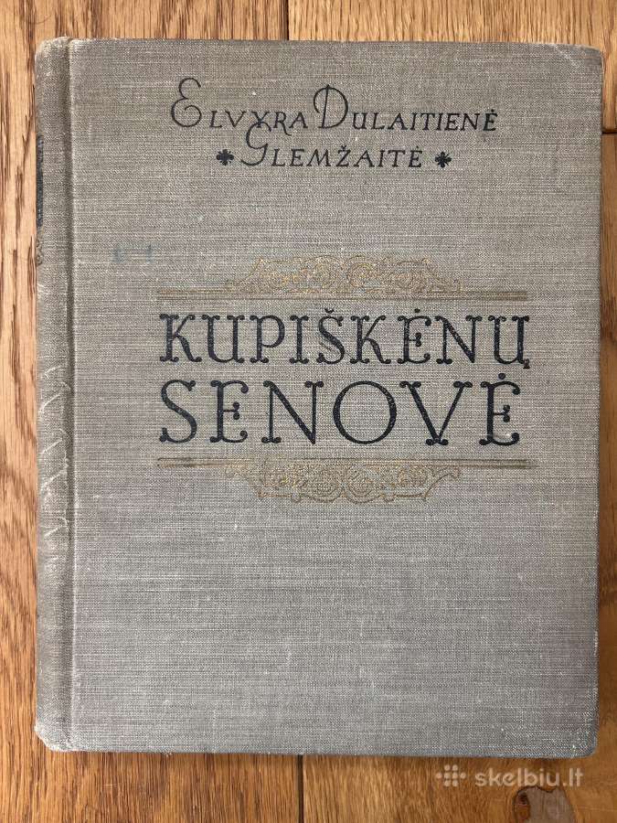 Kupiškėnų senovė. Elvyra Dulaitienė Glemžaitė
