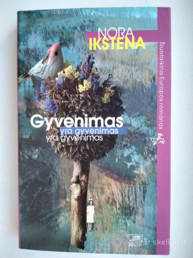 Nora Ikstena. Gyvenimas yra gyvenimas