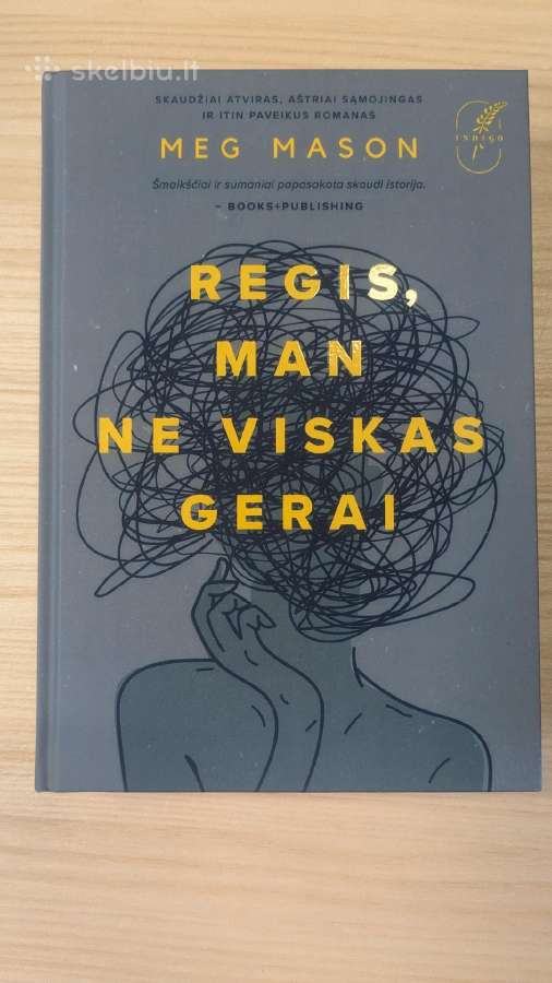 Meg Mason. Regis, man ne viskas gerai