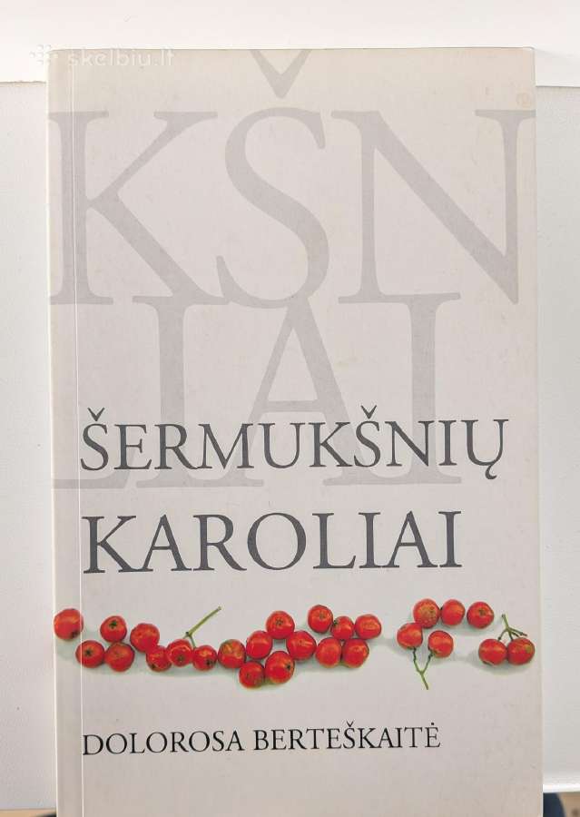 Šermukšnių karoliai. Dolorosa Berteškaitė