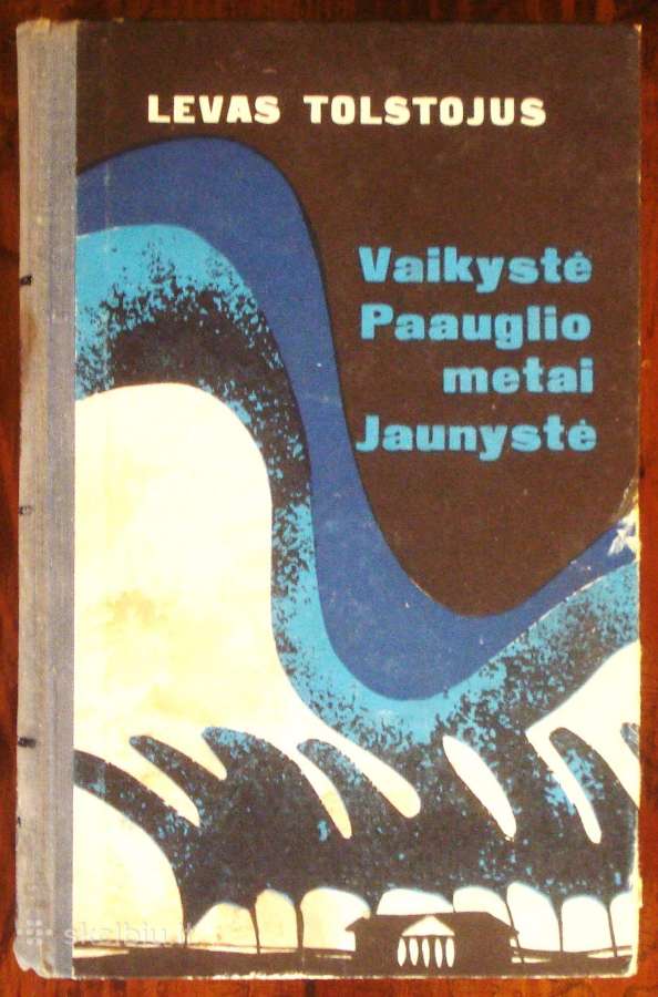 L. Tolstojus "Vaikystė, paauglio metai, jaunystė"