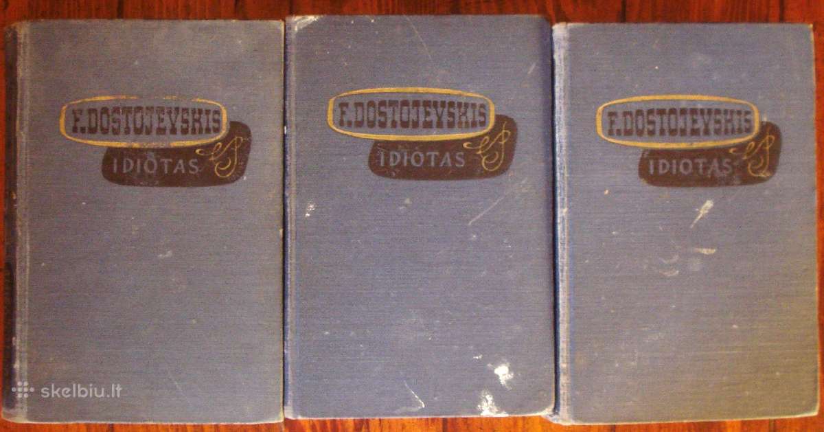 Fiodoras Dostojevskis "Idiotas" III tomai