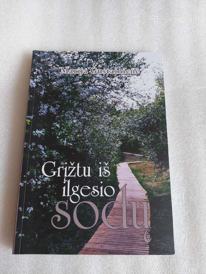 Grįžtu iš ilgesio sodų