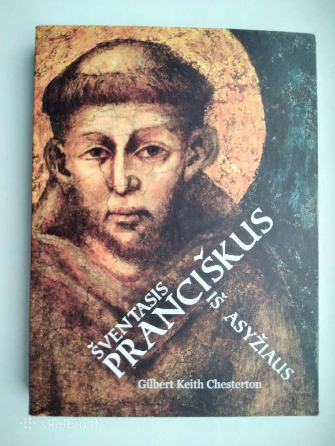 Chesterton. Šventasis Pranciškus iš Asyžiaus