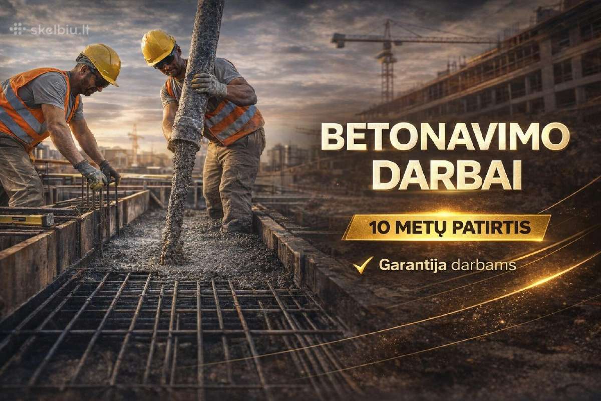 Pamatų įrengimas, betonavimo darbai Vilniuje +30km