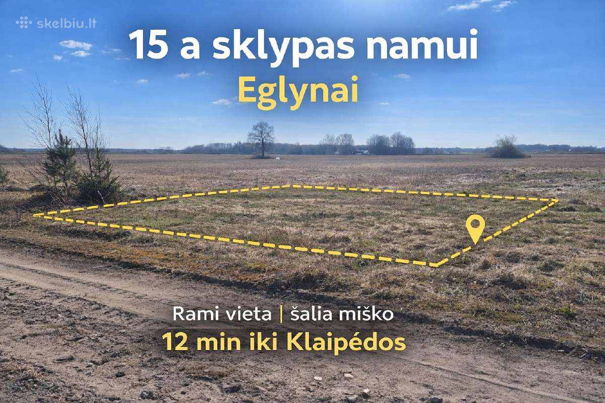 15 a sklypas Eglynų kaime. 12 min. iki Klaipėdos.