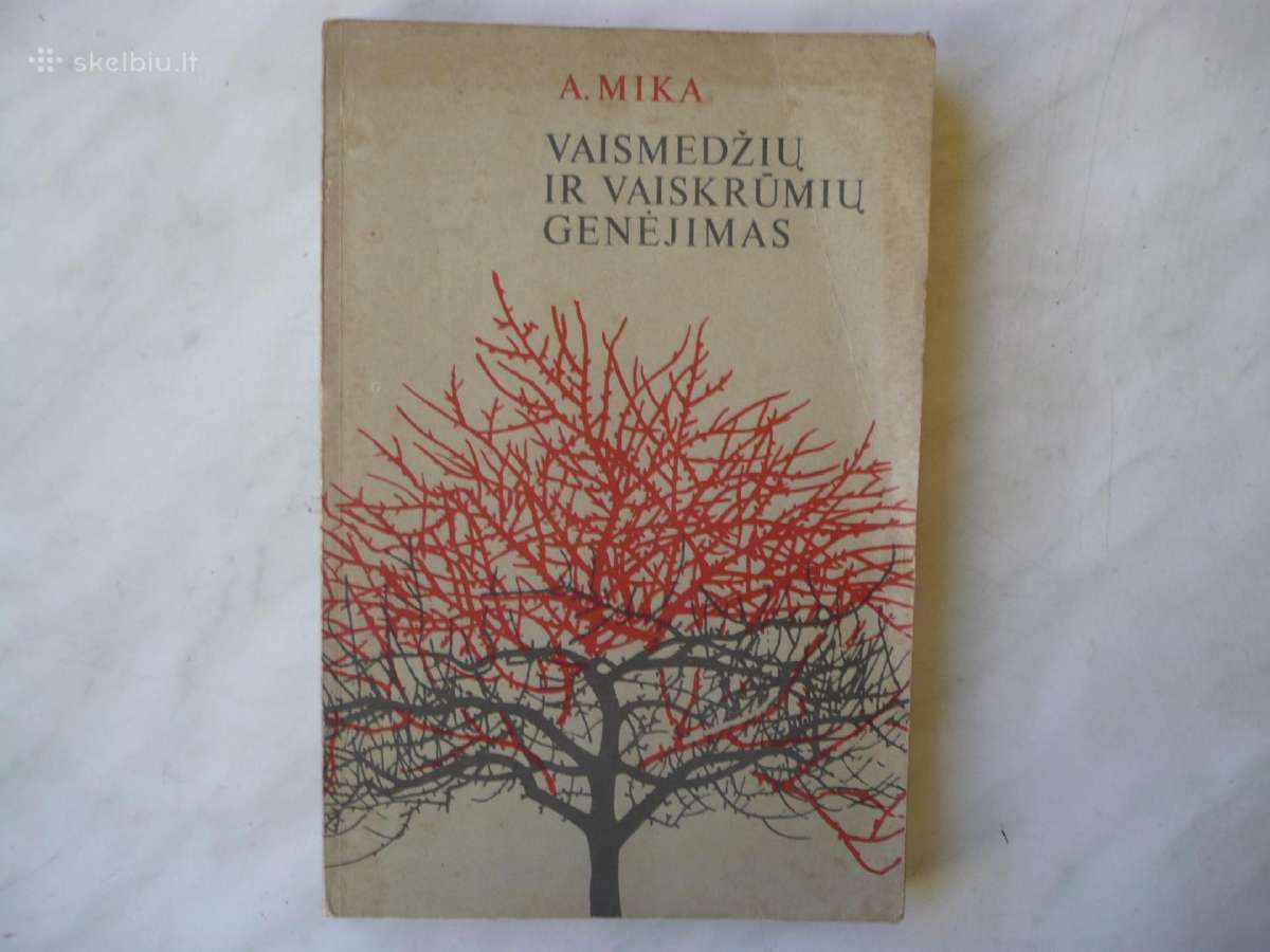 A. Mika - Vaismedžių ir vaiskrūmių genėjimas