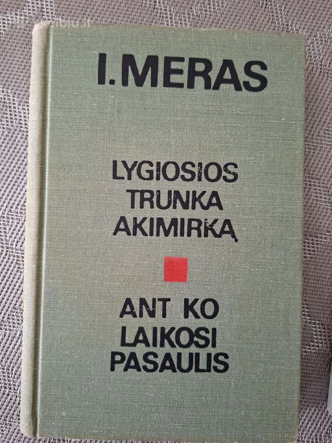 Lygiosios trunka akimirką I. Meras