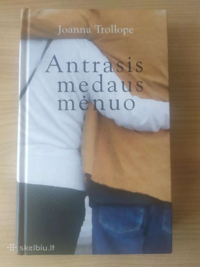 Joanna Trollope "Antrasis medaus mėnuo"