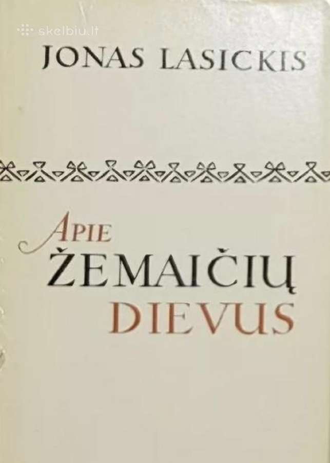 Apie žemaičių dievus. Apie žemaičių, kitų sarmatų.