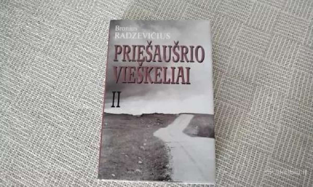 Priešaušrio vieškeliai II Bronius Radzevičius