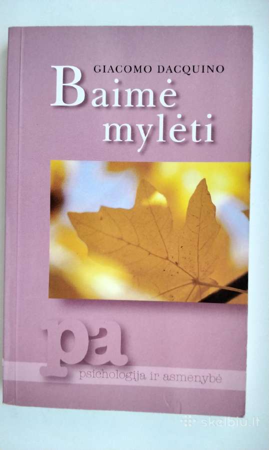 Baimė mylėti. Gyventi kartu. Gerai elgtis su savim - nuotraukos Nr. 2