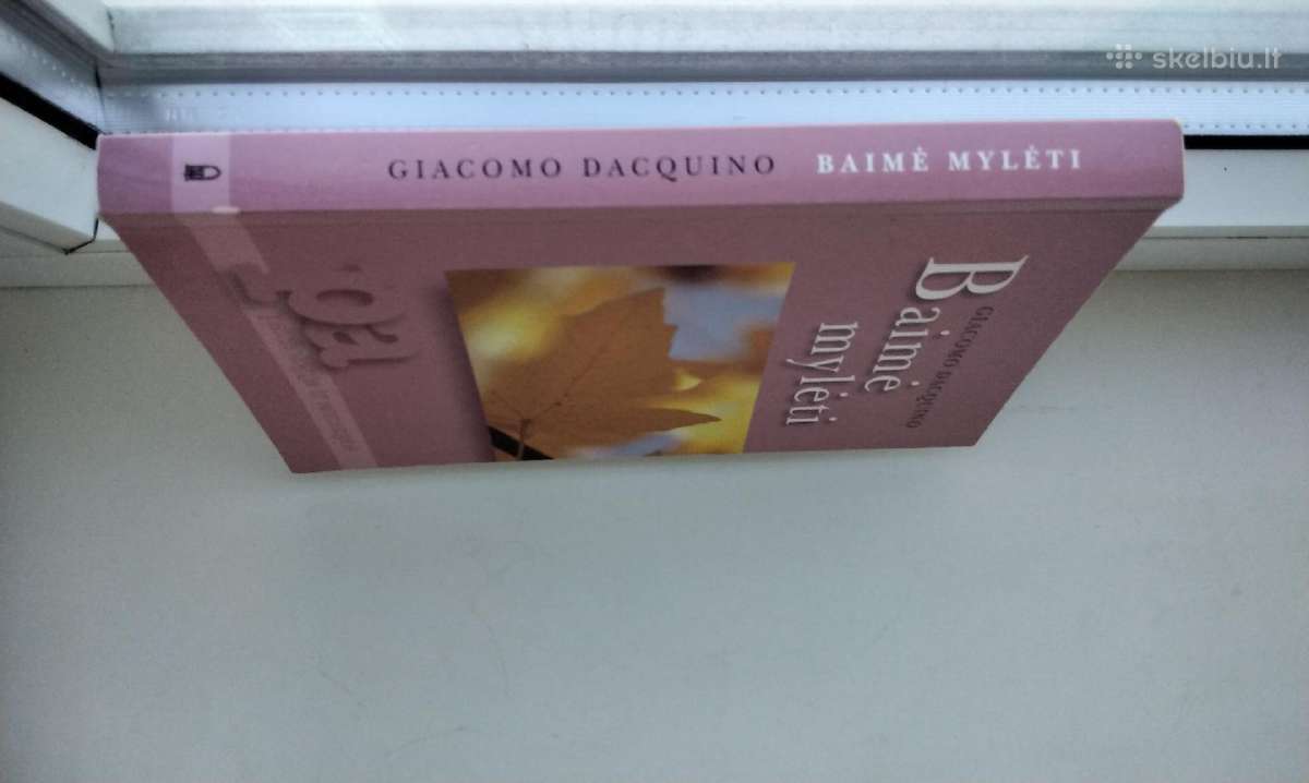 Baimė mylėti. Gyventi kartu. Gerai elgtis su savim - nuotraukos Nr. 12