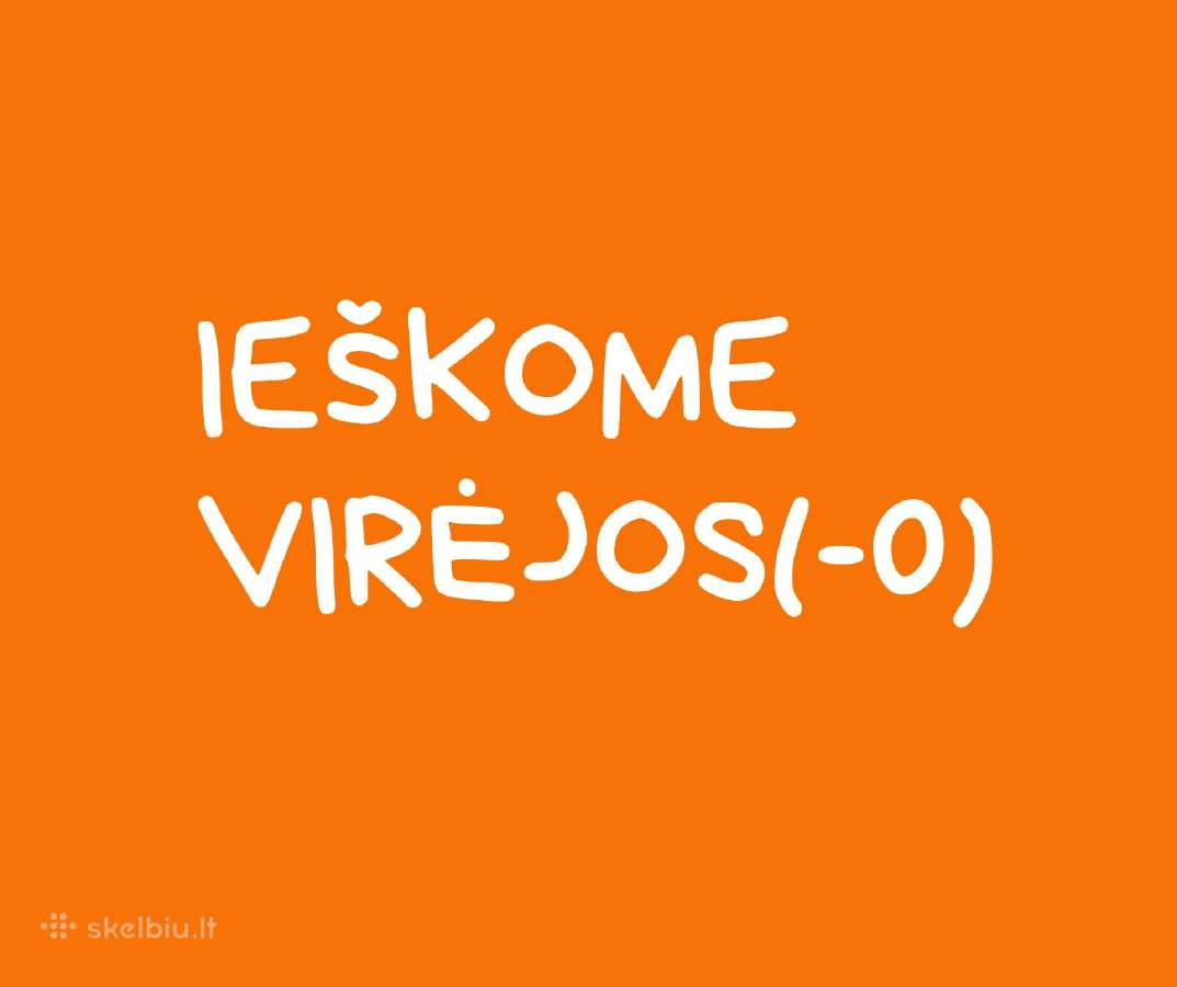 Ieškome virėjo (-s)