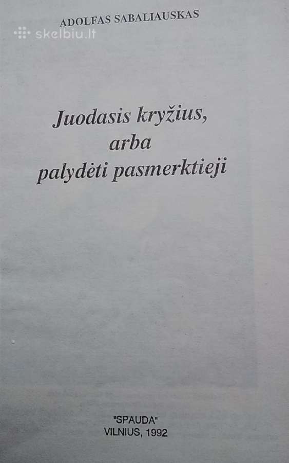 Juodasis kryžius, arba palydėti pasmerktieji - nuotraukos Nr. 2
