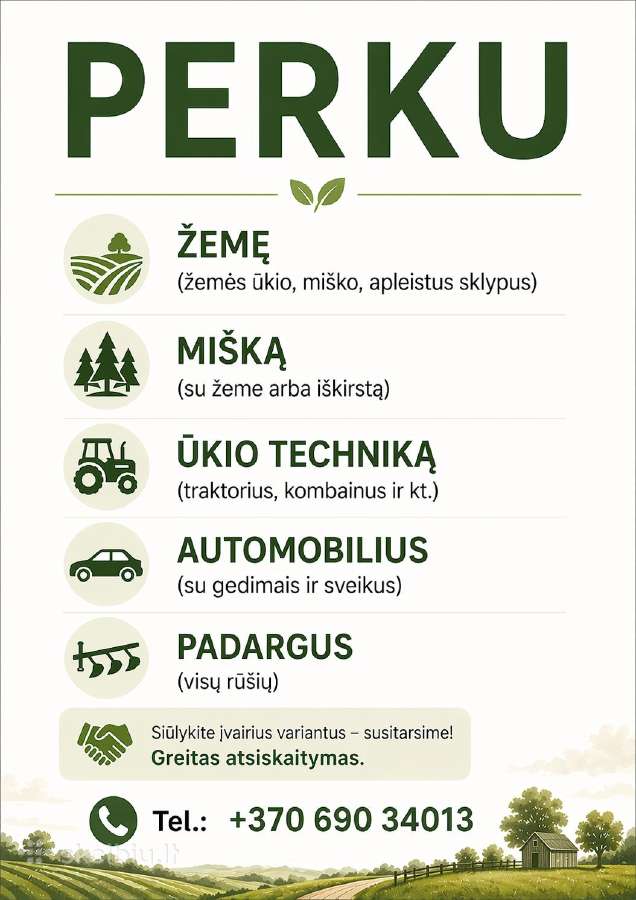 Perkame žemę, mišką, techniką, automobilius ir kt.