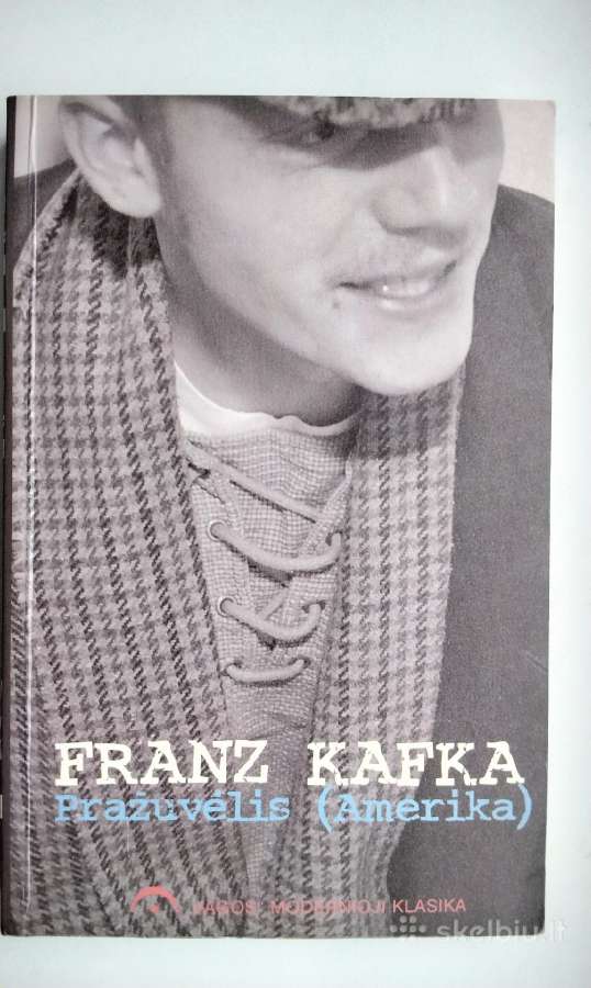 F. Kafka. Pražuvėlis (Amerika)