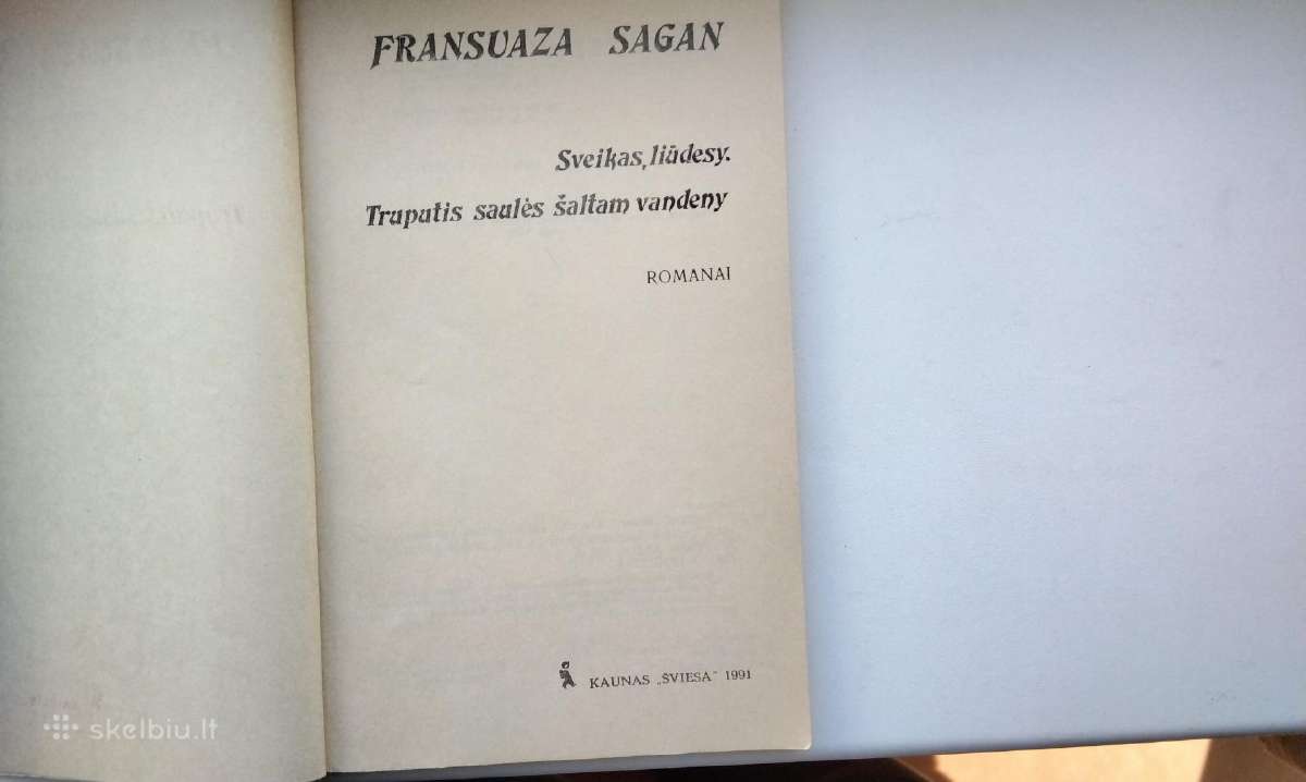 F. Sagan. Sveikas, liūdesy. Truputis saulės šal - nuotraukos Nr. 2