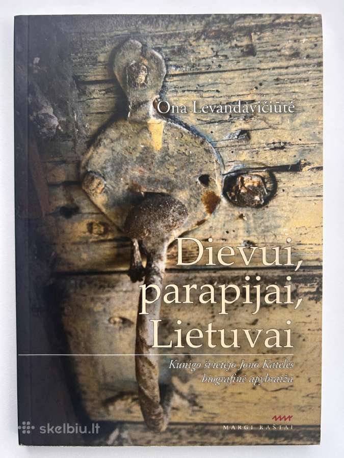 Dievui, parapijai, Lietuvai. Ona Levandavičiūtė