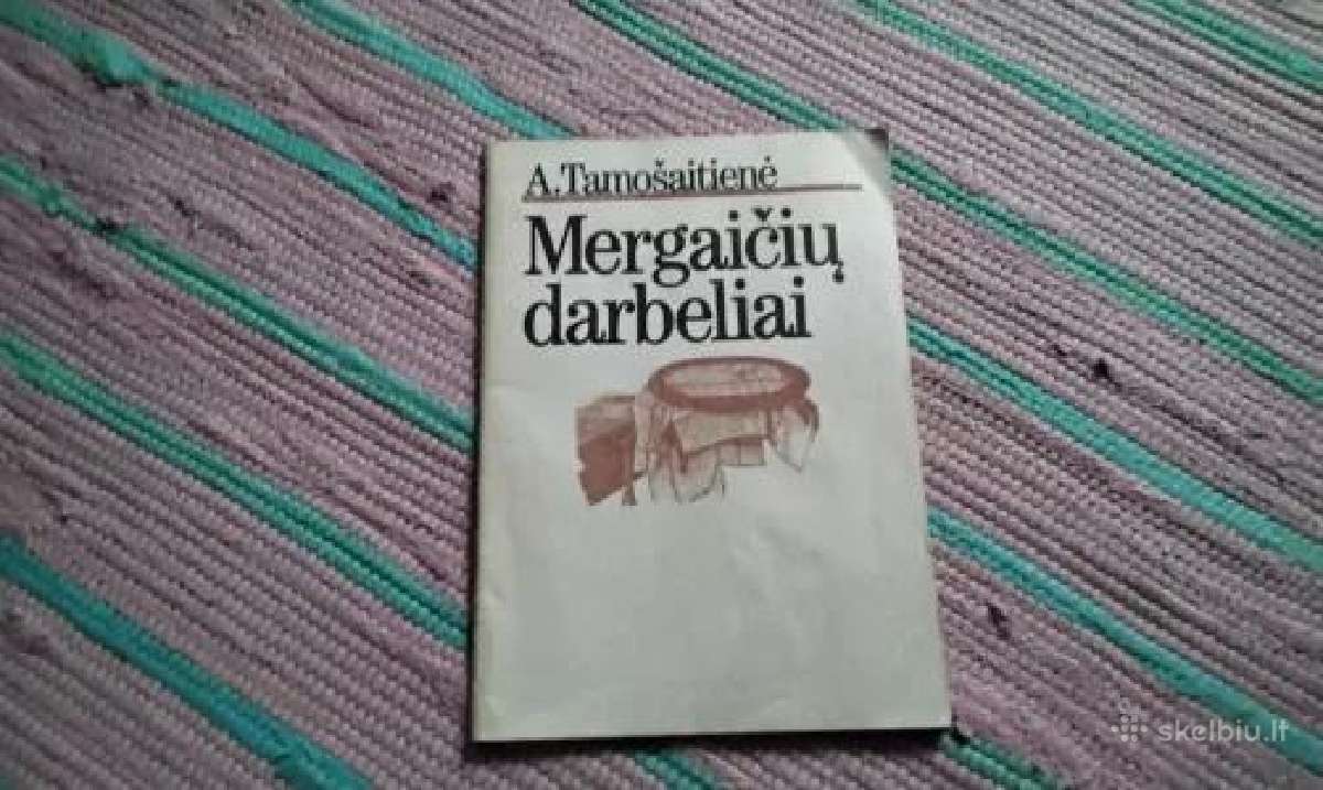 Mergaičių darbeliai Anastazija Tamošaitienė