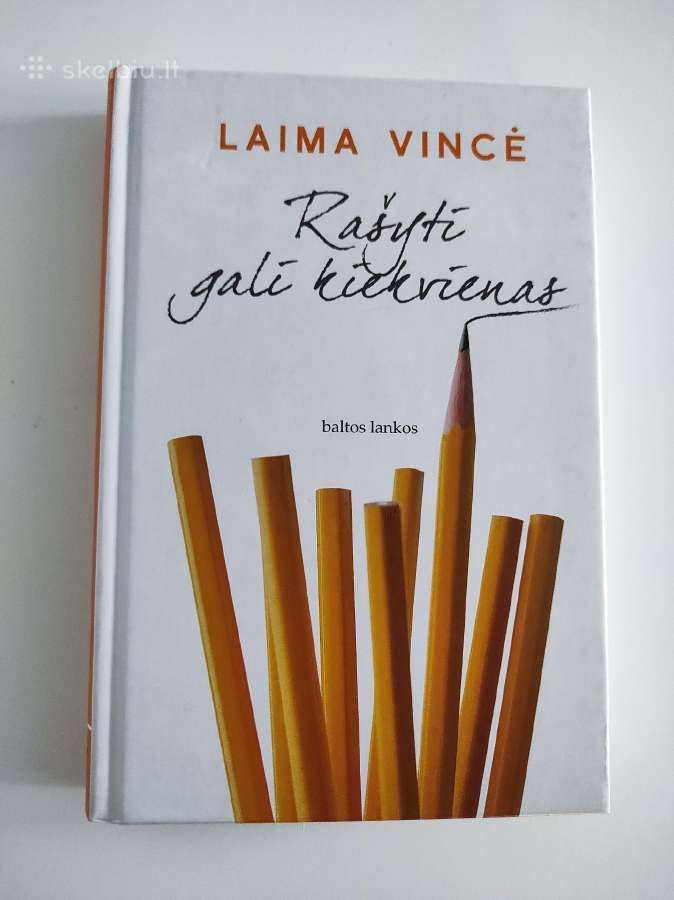 Rašyti gali kiekvienas. Laima Vincė
