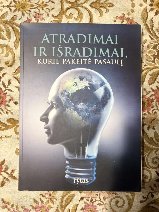 Atradimai ir išradimai, kurie pakeitė pasaulį