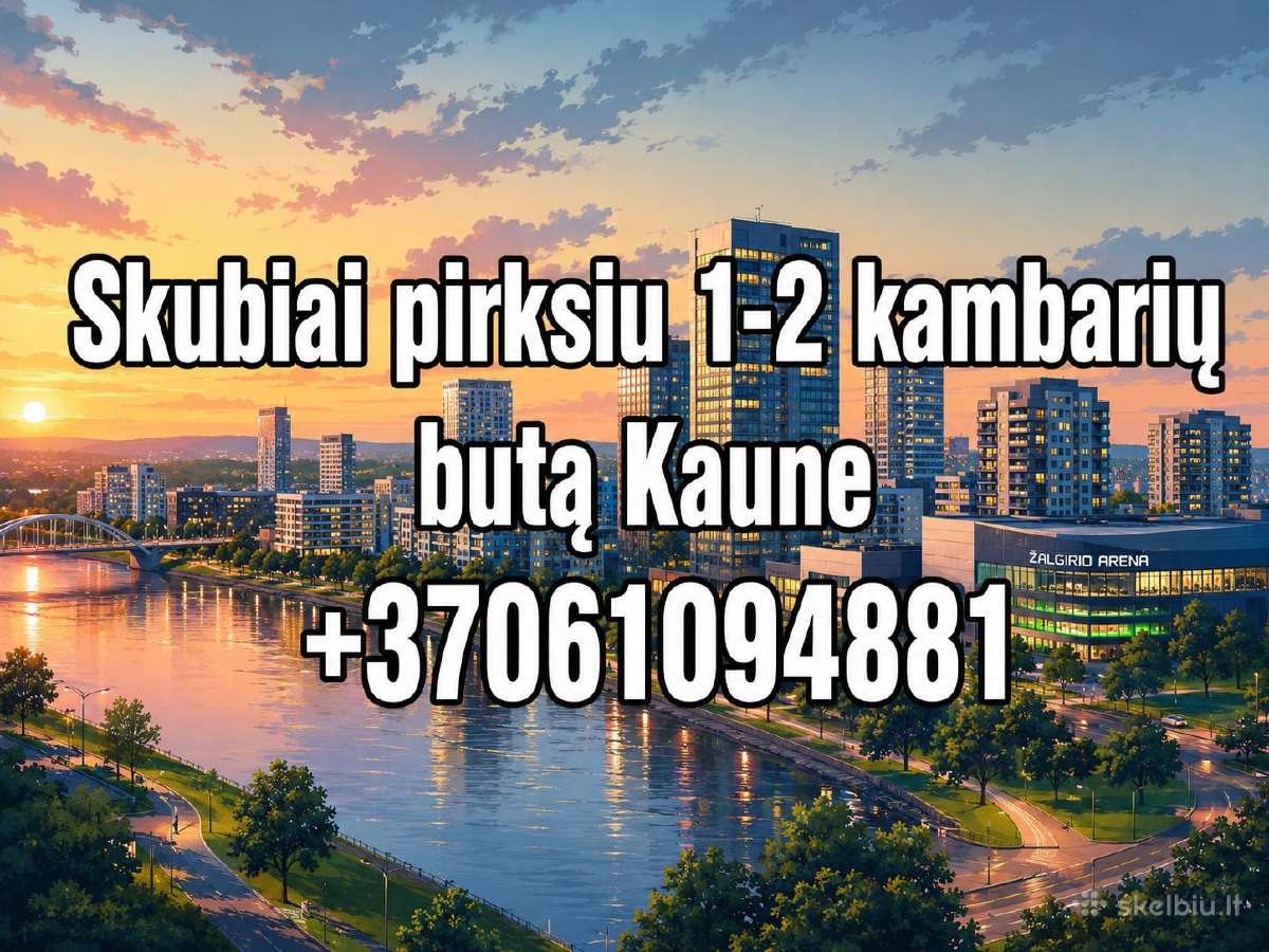 Perku 1-2 kambarių butą Kaune