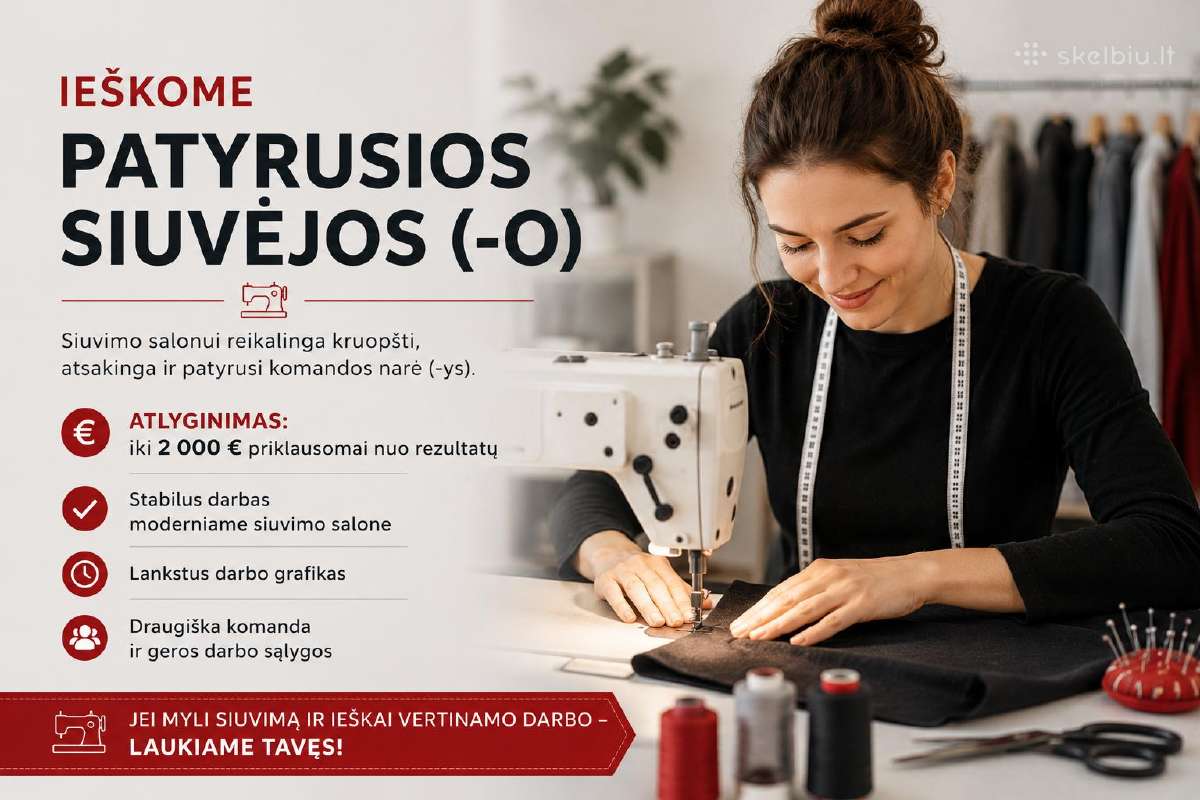 Ieškome patyrusios siuvėjos (-o), alga 2000 €