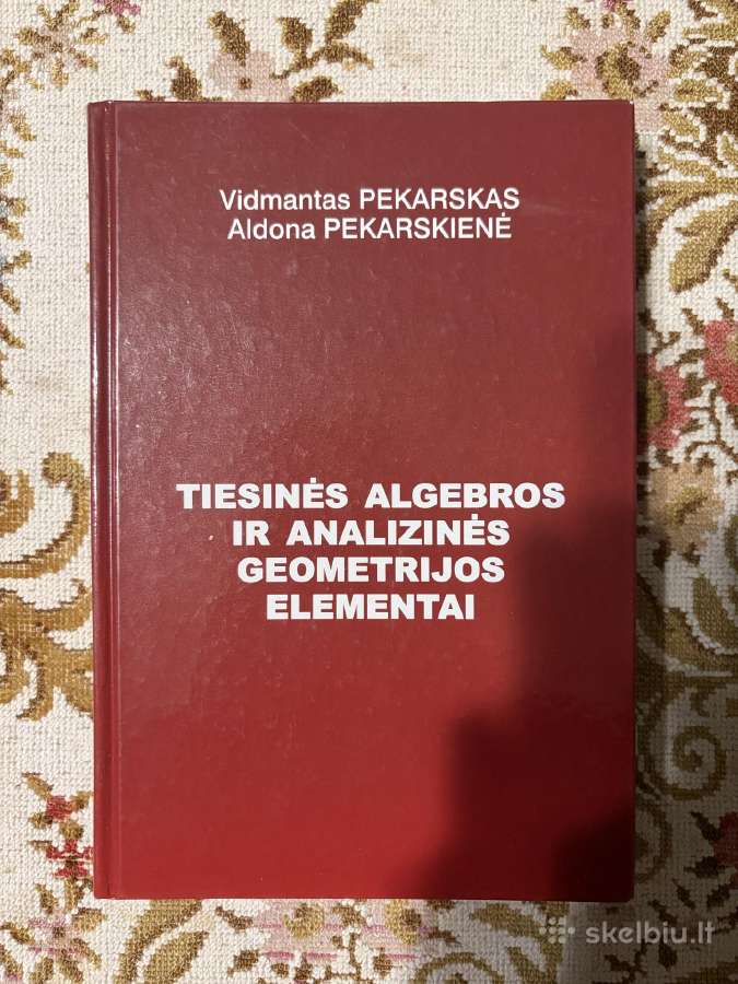 Tiesinės algebros ir analizinės geometrijos elemen