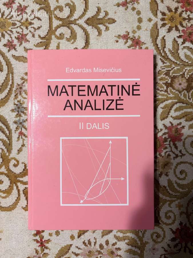 Edvardas Misevičius - Matematinė analizė II dalis