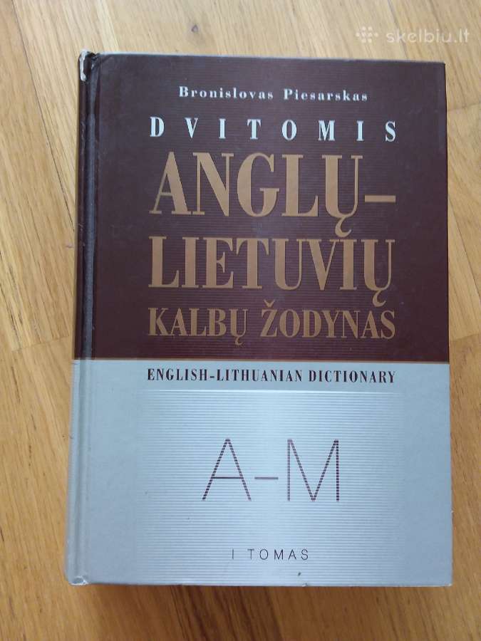 Anglų-lietuvių kalbų žodynas A-m (I tomas) | Skelbiu.lt Anglų-lietuvių kalbų žodynas A-m (I tomas)