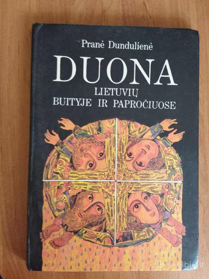 Duona lietuvių buityje ir papročiuose,p.dundulienė | Skelbiu.lt Duona lietuvių buityje ir papročiuose,p.dundulienė