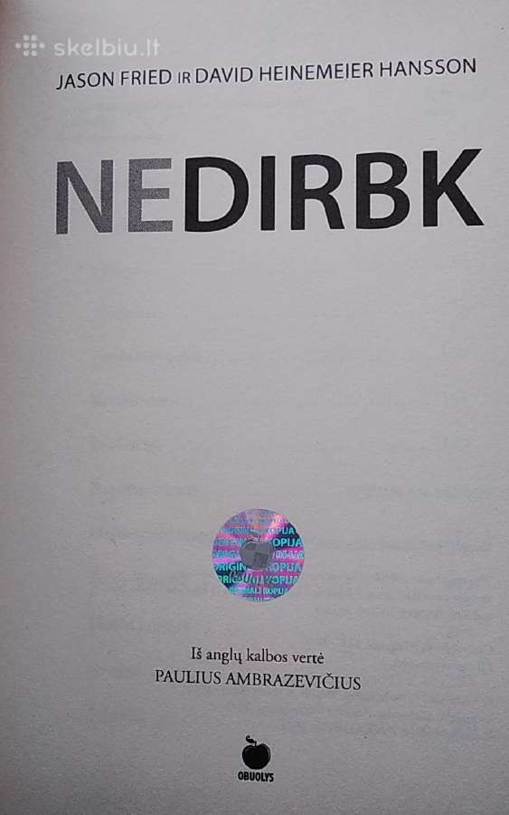 Nedirbk. Visiems laikams pakeiskite savo požiūrį į - nuotraukos Nr. 2