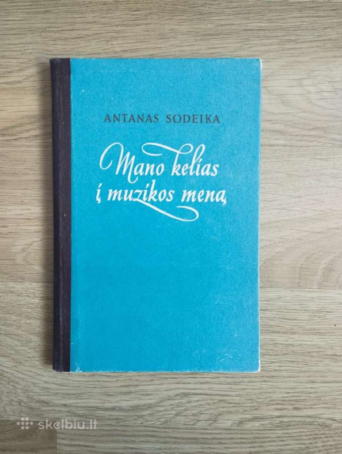 Antanas Sodeika - Mano kelias į muzikos meną