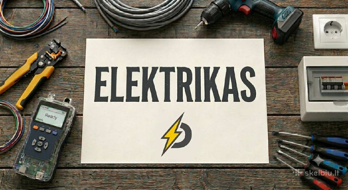 Elektrikas. Dirbu ir savaitgaliais