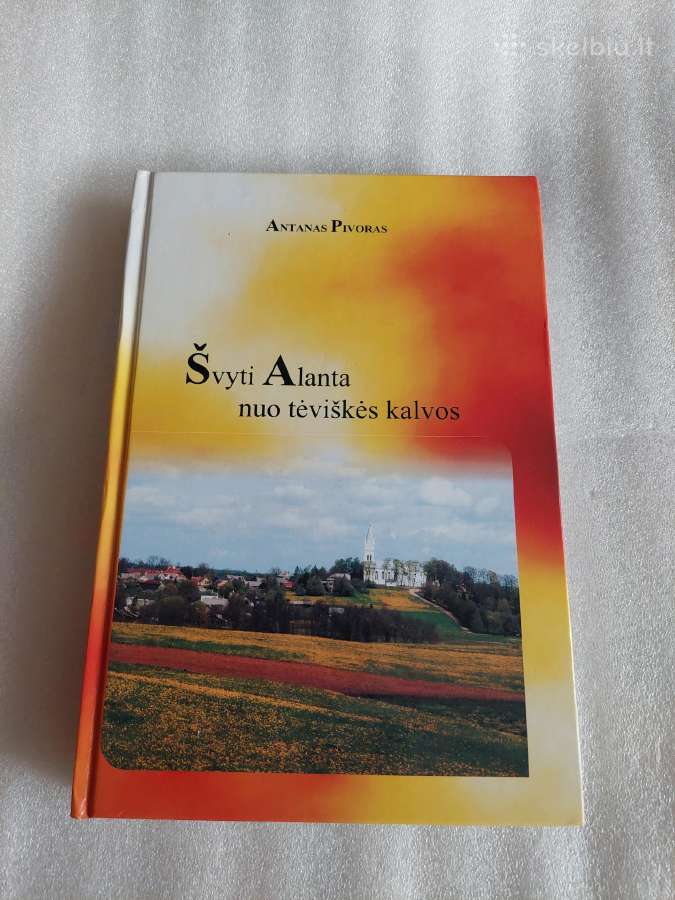 Švyti Alanta nuo tėviškės kalvos
