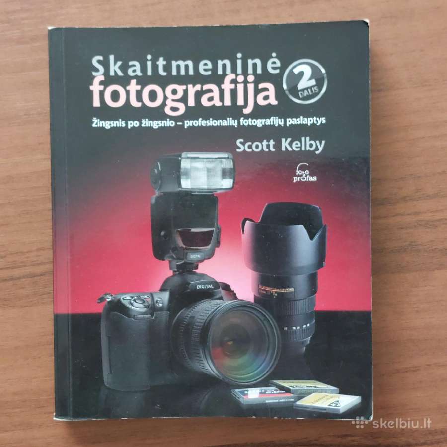 Scott Kelby - Skaitmeninė fotografija / 2 dalis - nuotraukos Nr. 2