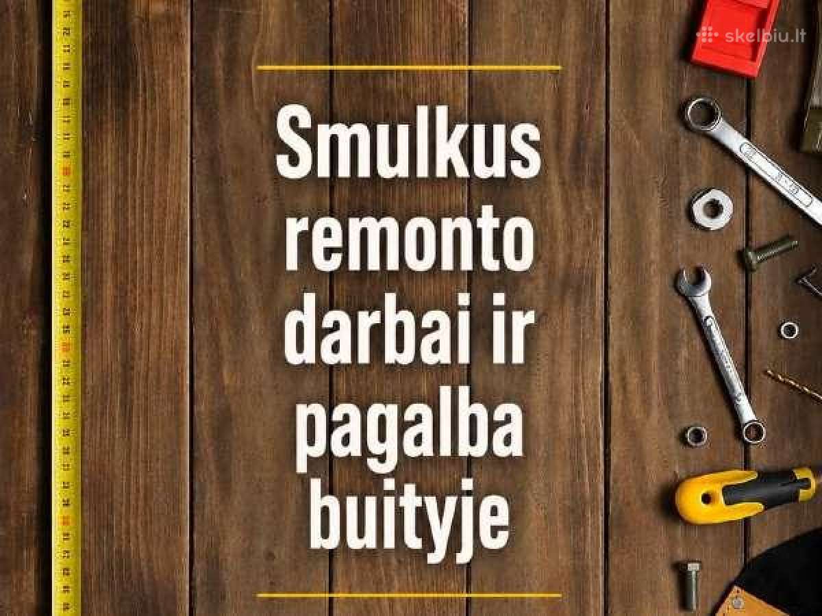 Smulkus remonto,apdailos ir kiti darbai.