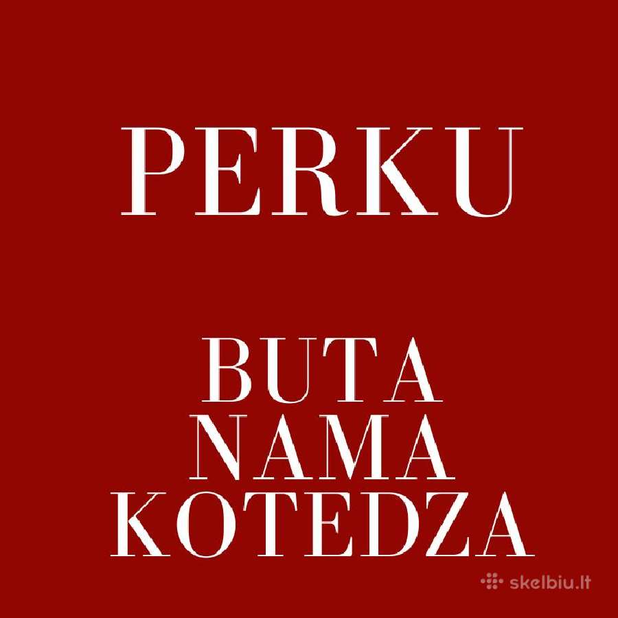 Perku namą, kotedžą arba butą Klaipėdoje / Klaipėd