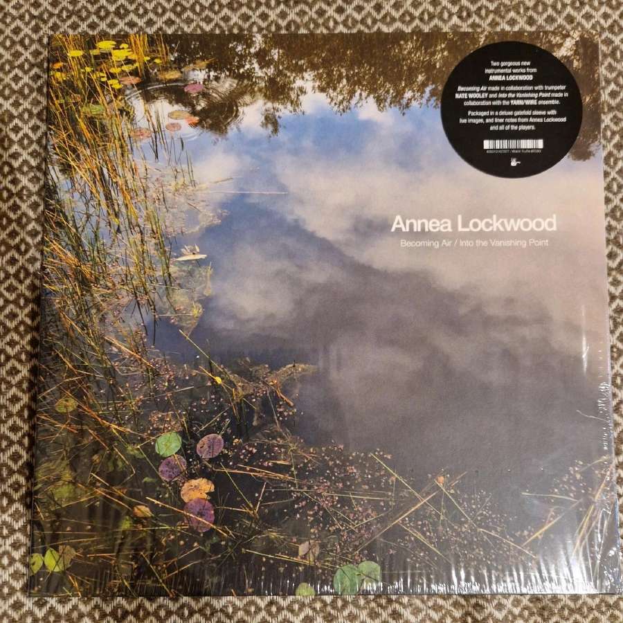 Annea Lockwood - Becoming Air / Into The Vanishing