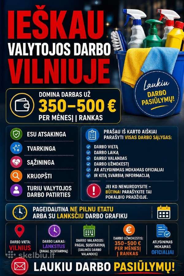 Ieškau valytojos darbo pusę etato!
