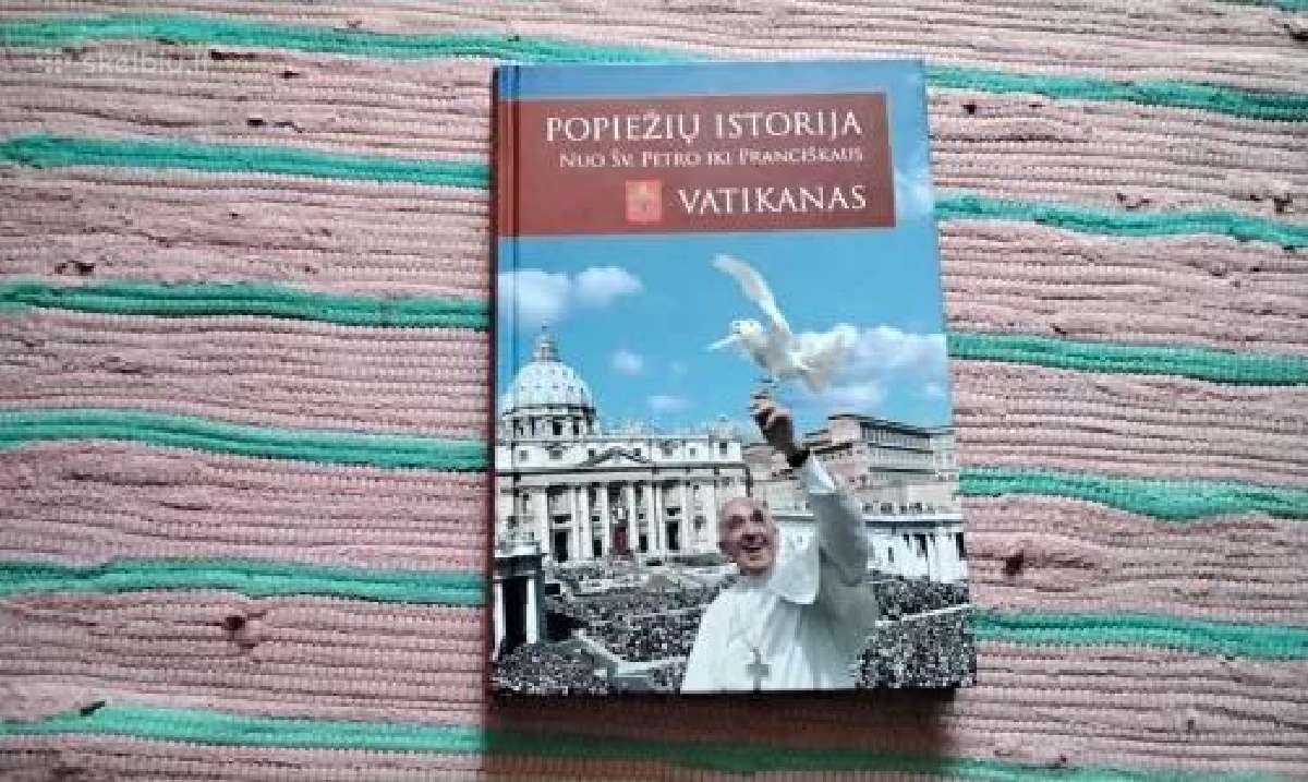 Popiežių istorija Nuo Šv. Petro iki Pranciškaus /