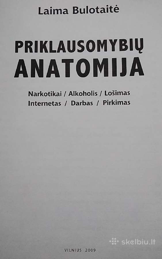 Priklausomybių anatomija - nuotraukos Nr. 2