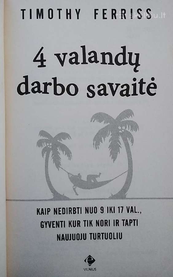 4 valandų darbo savaitė: kaip nedirbti nuo 9 iki17 - nuotraukos Nr. 2