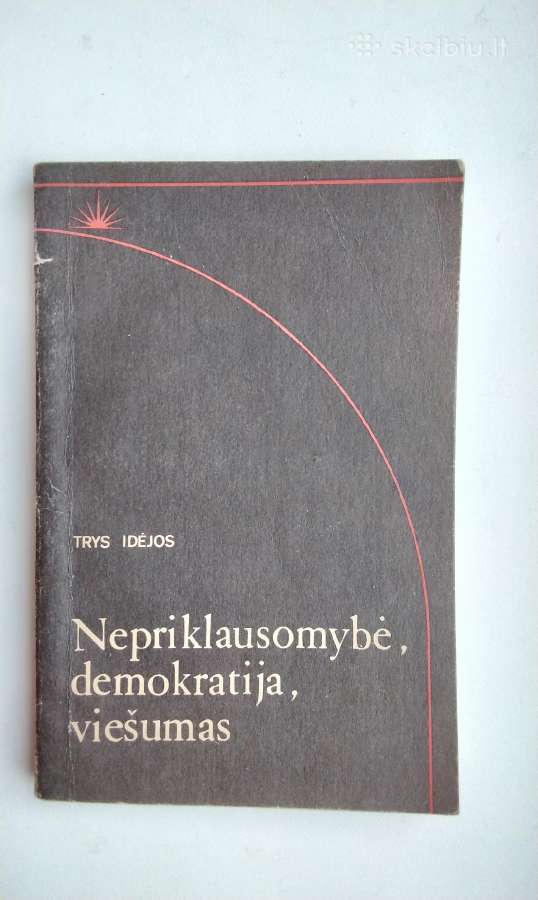 Kelias į vergovę. Nepriklausomybė demokratija, vi - nuotraukos Nr. 11