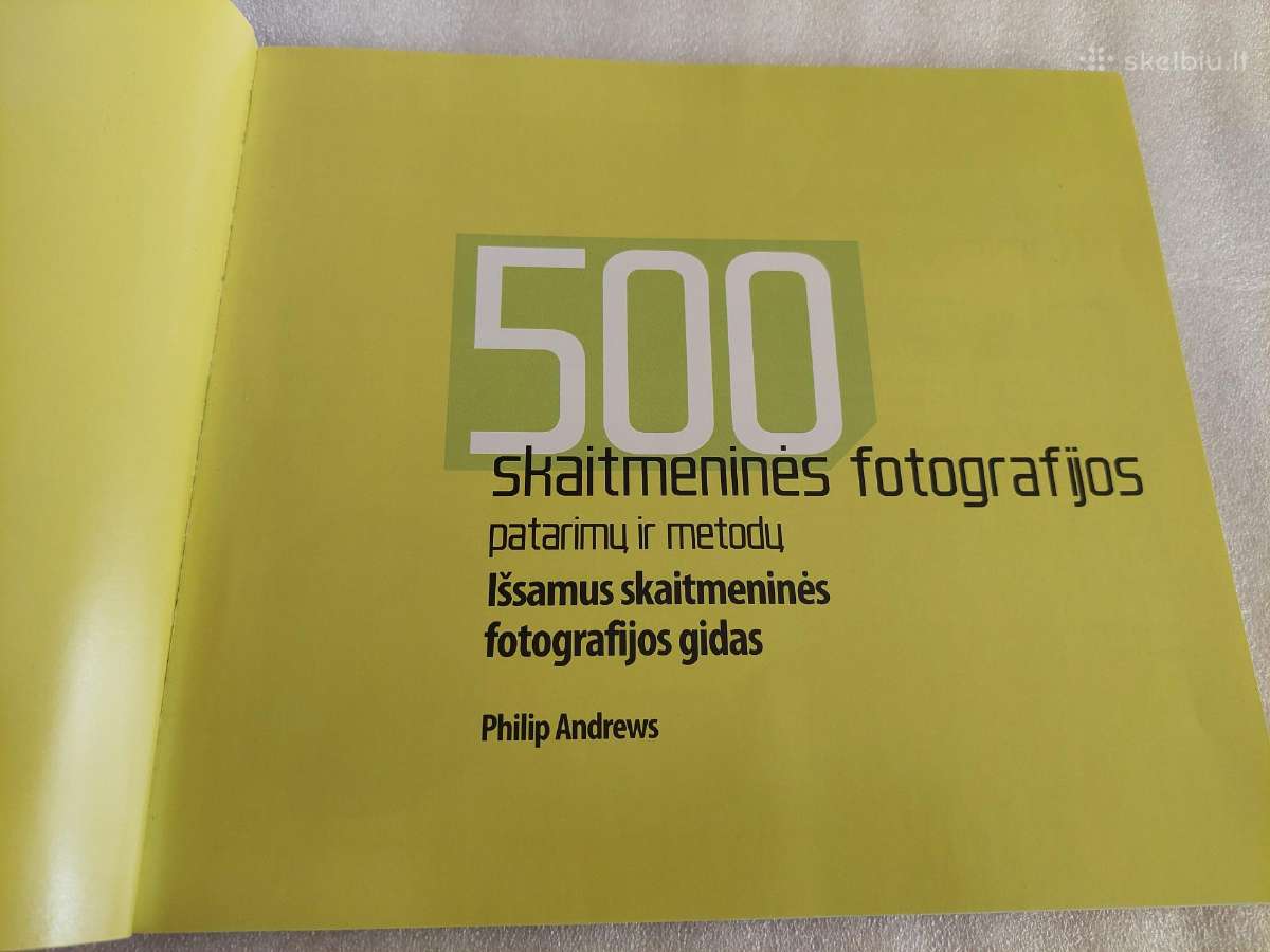500 skaitmeninės fotografijos patarimų ir metodų - nuotraukos Nr. 2