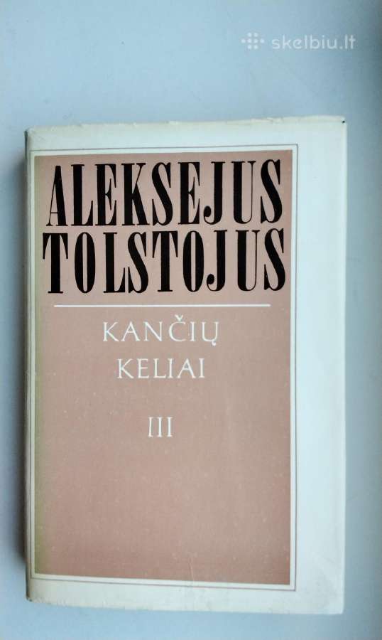 A. Tolstojus. Kančių keliai. 1,2,3 tomai. 1984 m. - nuotraukos Nr. 13
