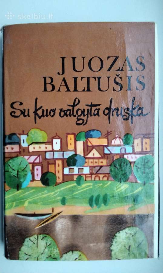 J. Baltušis. Su kuo valgyta druska. 1,2 dalys - nuotraukos Nr. 2