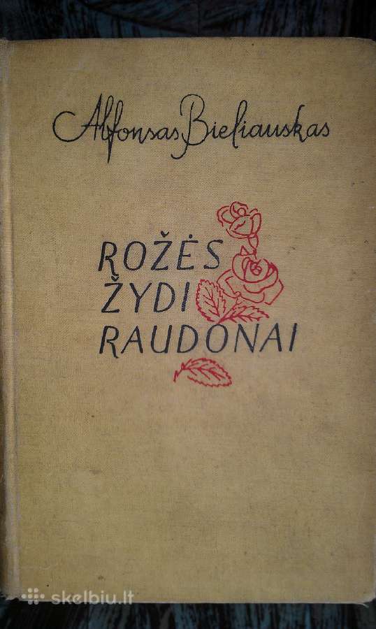 "Rožės žydi raudonai"bieliauskas Alfonsas,1959m