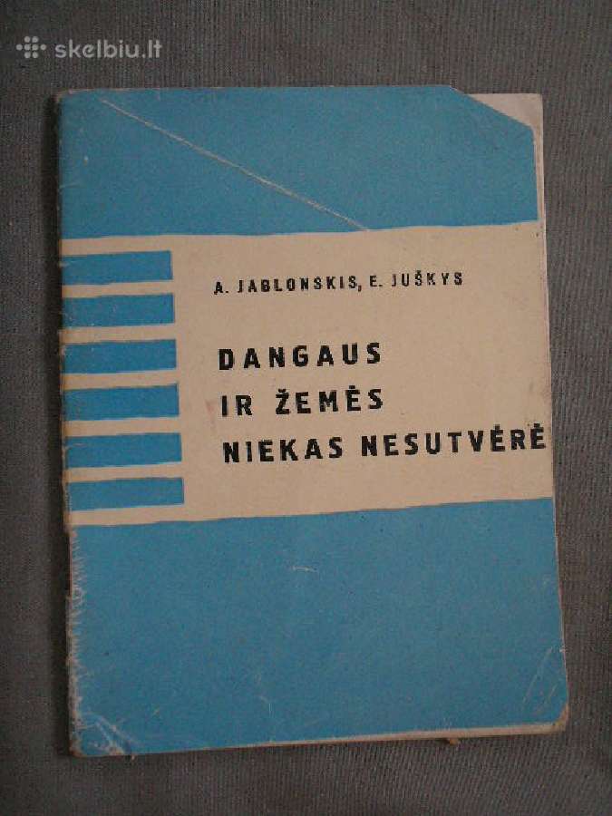 Dangaus ir žemės niekas nesutvėrė
